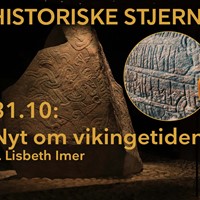 Historiske Stjernestunder: Nyeste viden om vikingetidens runesten v. Lisbeth Imer